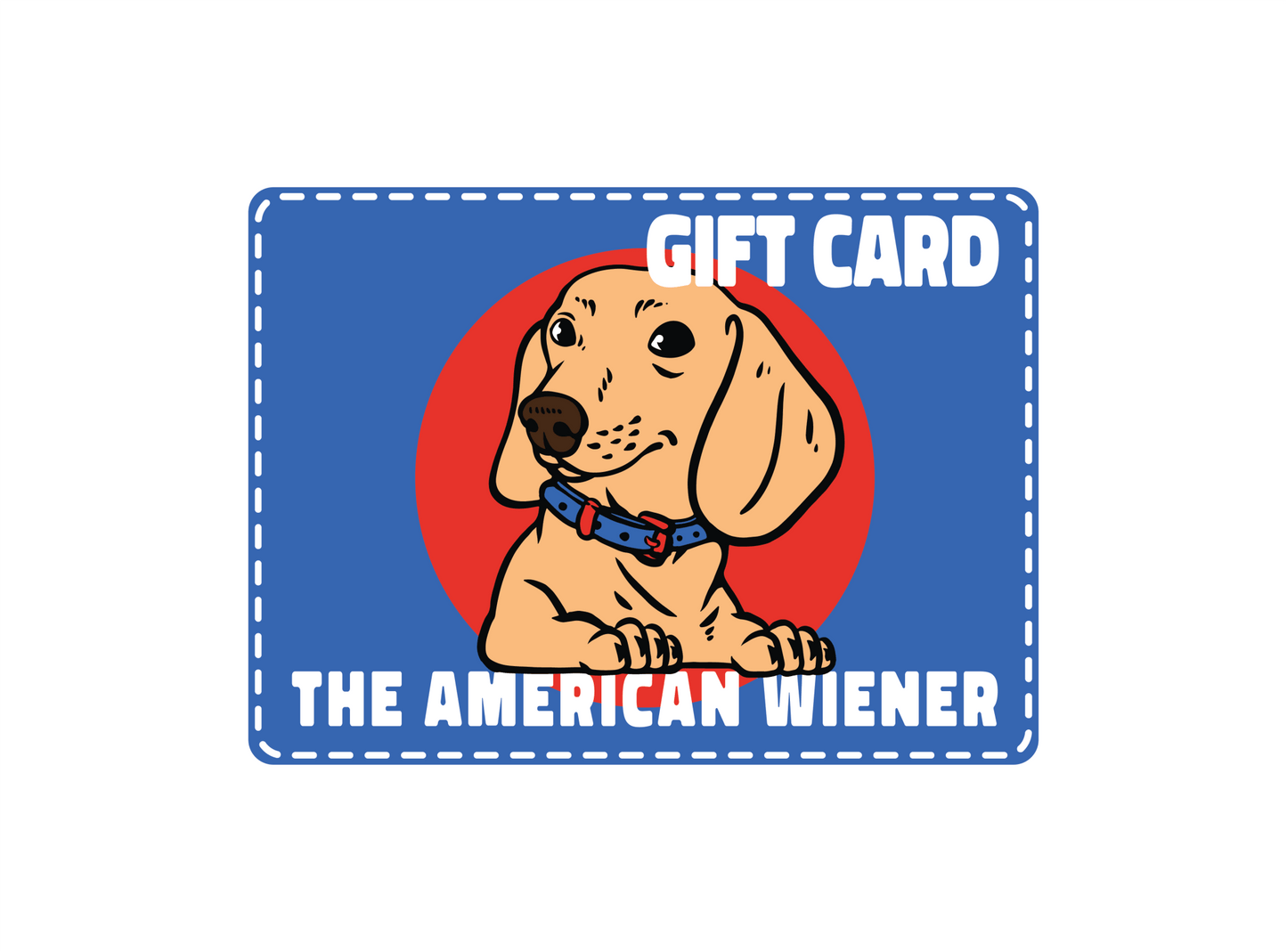 The American Wiener Gift Card - The American Wiener